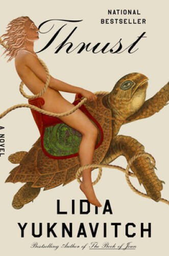 Thrust: A Novel - Hardcover By Yuknavitch, Lidia - GOOD