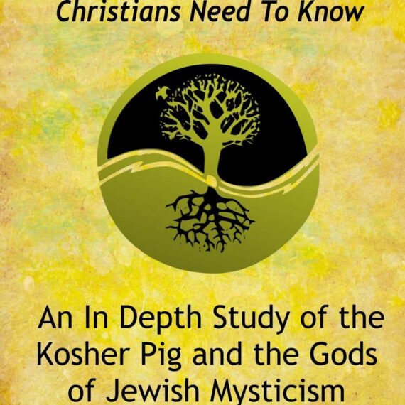 Kabbalah Secrets Christians Need to Know: an in Depth Study of the Kosher Pig an