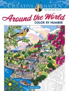 Creative Haven Around the World Color by Number (Adult Coloring Books: World…