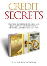 Credit Secrets by Scott & Hilton How One Couple Beat the Odds