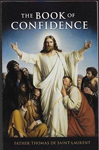 The Book of Confidence - Paperback By Father Thomas de Saint-Laurent - GOOD