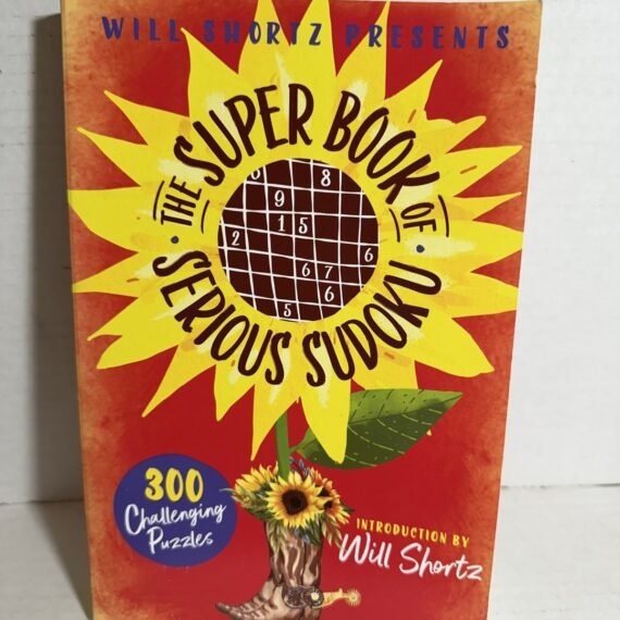 Will Shortz Presents The Super Book of Serious Sudoku: 300 Challenging Puzzles b