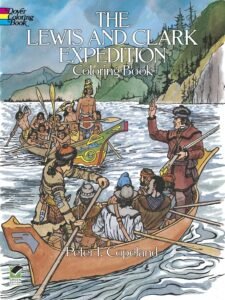 The Lewis and Clark Expedition Coloring Book (Dover American History Coloring B