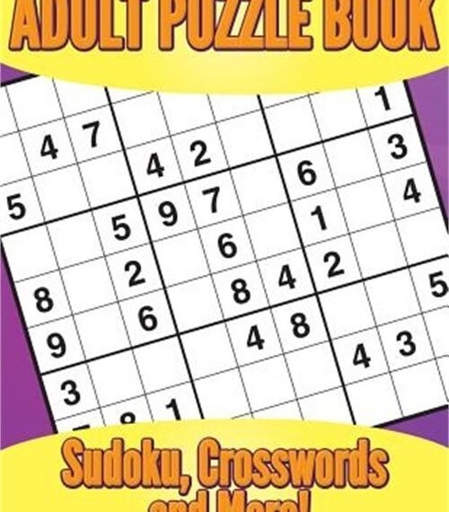 Adult Puzzle Book: Sudoku, Crosswords and More! (Paperback or Softback)