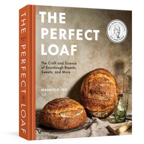The Perfect Loaf: The Craft and Science of Sourdough Breads, Sweets, and More: A
