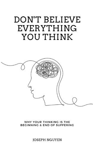 Don't Believe Everything You Think Why Your Thinking Is The Beginning USA Stock